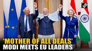 ‘Mother of all deals’ Signed! PM Modi meets EU Leaders Ursula Von Der Leyen, António Costa in Delhi