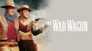 The War Wagon (1967) Movie - John Wayne, Kirk Douglas, Bruce Dern, Bruce Cabot | Facts & Reviews