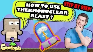 |GROWTOPIA| HOW TO USE THERMONUCLEAR BLAST?
