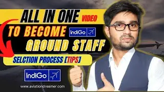 Uncovering the Secrets of the Indigo Ground Staff Selection Process! ✈️✈️ Aviation Dreamer