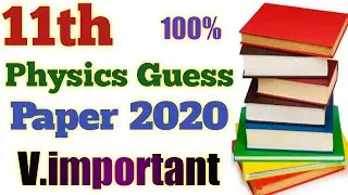 11th Class Physics Guess Paper 2020 | 1st Year Physics Guess Paper 2020 | Physics Guess Paper 2020