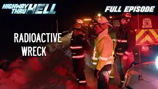 Unusual Radioactive Wreck | Full Episode | S03 EP10 | Highway Thru Hell