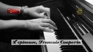 Fran&ccedil;ois Couperin - L'&eacute;pineuse - Vingt sixi&egrave;me Ordre (XXVI)