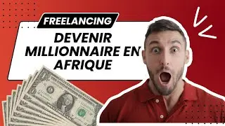 Comment devenir millionnaire en Afrique : Travail &agrave; domicile (Freelancing)