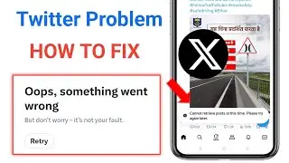 Oops, something went wrong Twitter problem | Cannot retrieve at this time please try again later