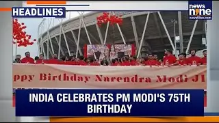 Top Headlines: PM Modi Turns 75: Celebrations Across India | Putin, Netanyahu, Meloni Greet PM Modi