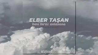 Elber Taşan - Beni Biraz Anlasana (Official Audio)