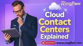 Cloud Contact Centers Explained - Features and Benefits