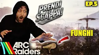 OGGI SI VA A FUNGHI | Ep.5 - Arc Raiders (PRENDI & SCAPPA)