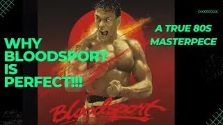 Why BLOODSPORT is PERFECT!! JCVD at his BEST!