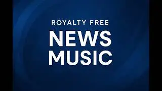 News Music / Radio Broadcasting Theme &ndash; Breaking News Instrumental | Royalty Free