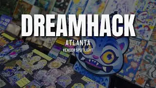 DreamHack Atlanta 2025 - Vendor Spotlight