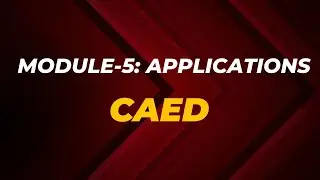 MODULE:5 APPLICATION OF CAED