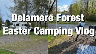 Delamere Forest Camping & Caravan Club Site- EASTER WEEKEND Motorhome Vlog