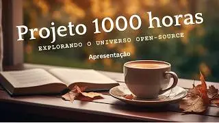Projeto 1000 Horas: Programação Open-Source ao Vivo com Participação Interativa