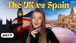 ULTIMATE Comparison: UK vs SPAIN For Expats