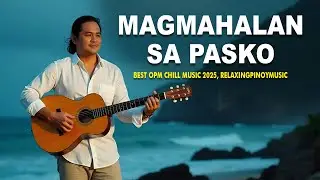 Magmahalan sa Pasko - VisVibe (OPM Chill Music)