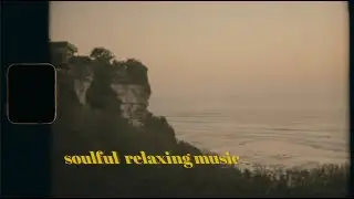 when you're feeling low and melancholic ~ soulful relaxing music playlist