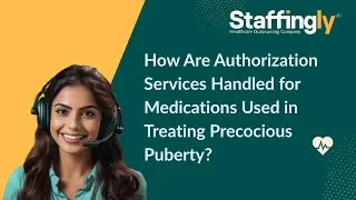 How Are Authorization Services Handled for Medications Used in Treating Precocious Puberty?