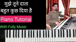 Mujhe Tune Data Bahut Kuchh Diya Hai || Piano tutoria || With Music || Prayer