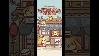 Yodoggies Revolving Sushi Mobile Game Trailer #games #mobilegame #cutegame #cookinggames