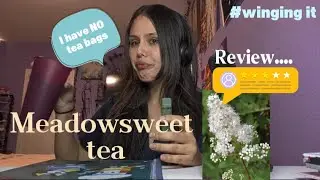Making Meadowsweet: Why Haven't I Tried This Tea Sooner?