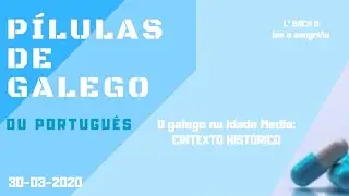 1.º BACH D - O galego na Idade Media: contexto histórico.
