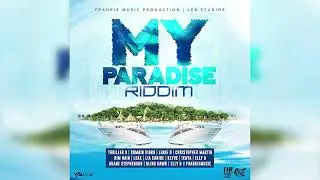My Paradise Riddim Mix Full Feat  Romain Virgo,Chris Martin, Lukie D, IKaya Duane Stephenson & more