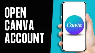 Canva Sign Up & Account Registration | How to Create/Open Canva Account in 2 Minutes