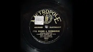 I've Found A Horseshoe - George Fisher and His Kit Cat Band (1928)