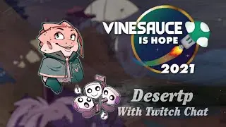 Desertp: Fite Nite - With Chat - Vinesauce is HOPE 2021