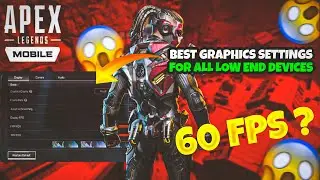 Best Graphics settings for Low end device In Apex legends Mobile