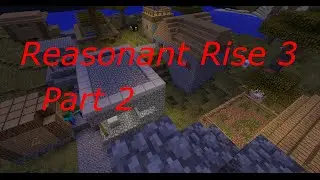 Resonant Rise 3 Ep.2 Siege!
