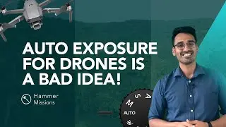 Why Auto Exposure for your Drone is a Bad Idea!
