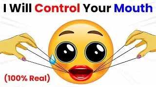 I Will Control Your Mouth!