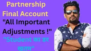Partnership Final A/C | All Important Adjustments | 12th Hsc | 12th Nios | CBSE | SYJC | CA Found