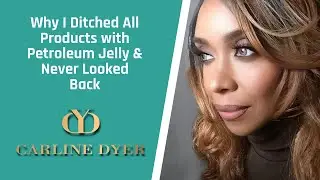 Why I Ditched All Products with Petroleum Jelly & Never Looked Back.