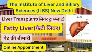 ILBS Hospital Delhi | Best Hospital Delhi|Liver Transplant|Fatty Liver|Diseases related to Liver💁💁