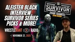 Aleister Black Interview, Full Gear On-Site Report, WWE Survivor Series Picks & More! | WRR 11/27/25