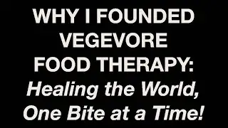 ПОЧЕМУ Я ОСНОВАЛ VEGEVORE FOOD THERAPY: Исцеляем мир, по кусочку за раз! | АЗЛАН АДНАН, магистр и...