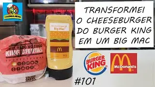 Transformei o Cheeseburger do Burger King em um Big Mac (Molho Especial Big Mac) - Cozinha Nerd #101