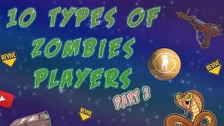 10 TYPES OF ZOMBIES PLAYERS Part 2- Which one are you? (Call of Duty Zombies)