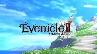 Evenicle 2 Opening