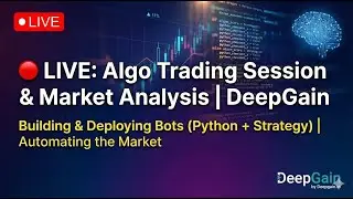 Algo Trading Session & Market Analysis | DeepGain