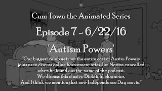 Cum Town The Animated Series 007: Autism Powers