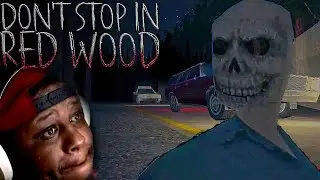 They Wanted To GO CAMPING In The WOODS?!, OKAY! | Dont Stop In Red Wood: Chapter 1