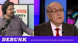 The Medical &ldquo;Innovation&rdquo; Case Against You Having Healthcare Debunked ft. Ben Burgis