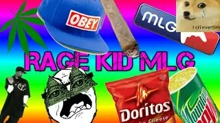 Rage Kid | MLG