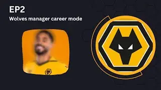 Big new signing | Wolves manager career mode episode 2.