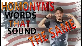 Homonyms - Words that sound the same in English